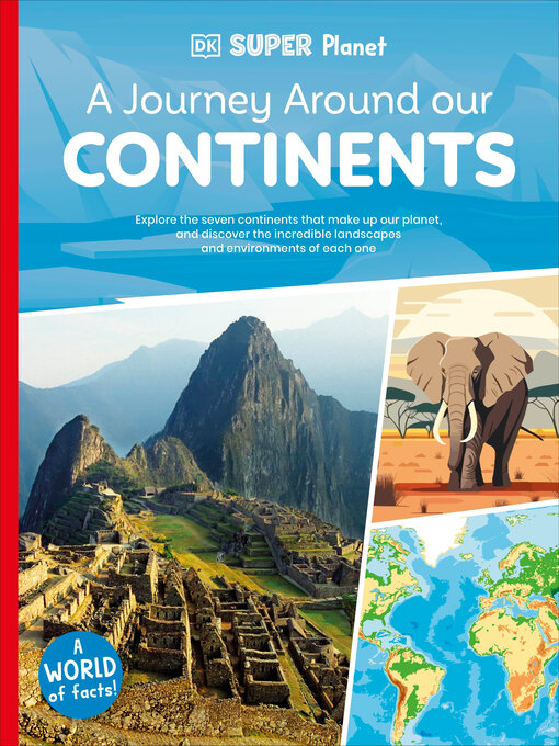 Title details for A Journey Around Our Continents	 by DK - Available